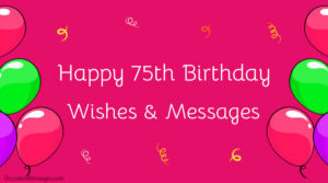 Joyeux 75e anniversaire Souhaits, messages et cartes