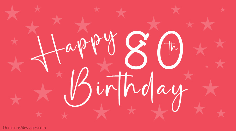 Joyeux 80e anniversaire – Messages pour les 80 ans