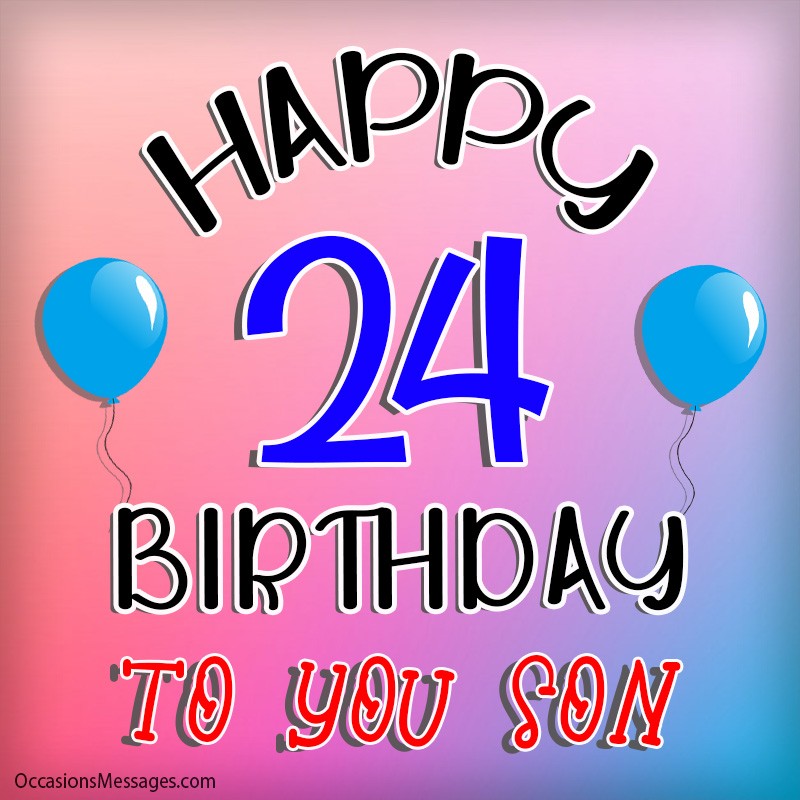 Joyeux 24ème anniversaire à ton fils