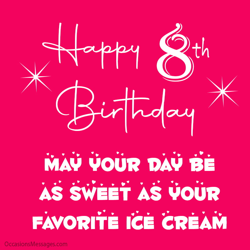 Joyeux 8ème anniversaire ! Que votre journée soit aussi douce que votre glace préférée !