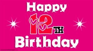 Joyeux 12e anniversaire – Messages pour les 12 ans