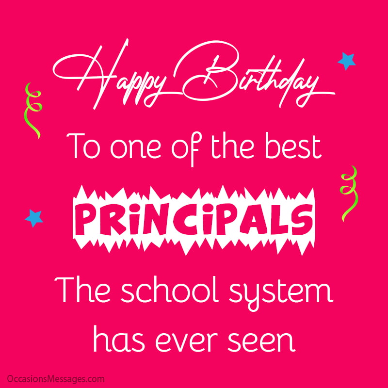 Joyeux anniversaire à l'un des meilleurs directeurs que le système scolaire ait jamais vu.