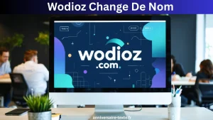 Quel est le nouveau nom de Wodioz 