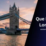 Que Faire A Londres