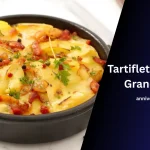 Tartiflette Recette Grand-Mère