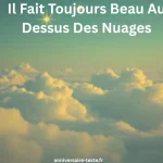 Il Fait Toujours Beau Au Dessus Des Nuages